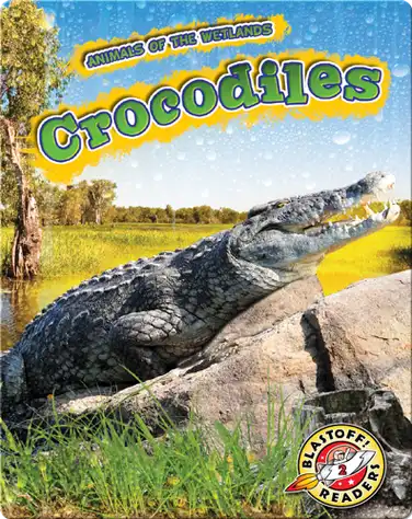 Animals of the Wetlands: Crocodiles book