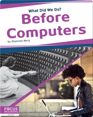 What Did We Do? Before Computers book
