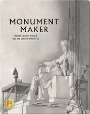 Monument Maker: Daniel Chester French and the Lincoln Memorial