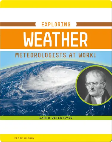 Exploring Weather: Meteorologists at Work! book