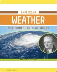 Exploring Weather: Meteorologists at Work!