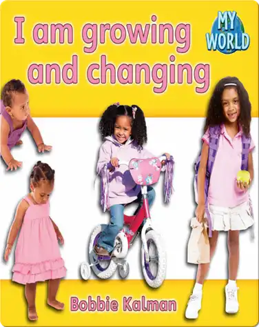 I am Growing and Changing book