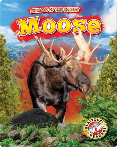 Animals of the Forest: Moose book