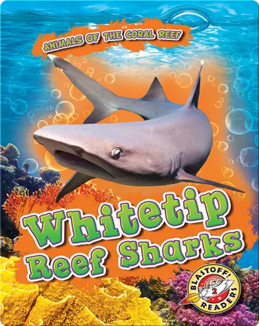 Animals of the Coral Reefs: Whitetip Reef Sharks book