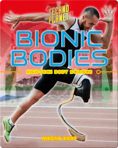 Bionic Bodies: High-Tech Body Science book