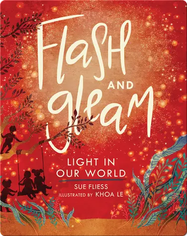 Flash and Gleam: Light in Our World book
