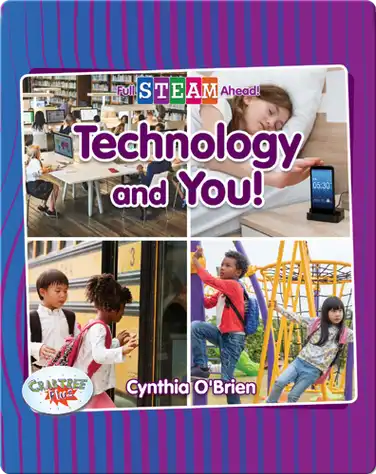 Full STEAM Ahead!: Technology and You! book