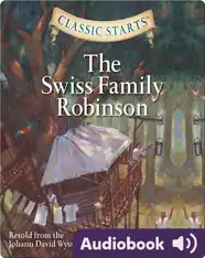Classic Starts: The Swiss Family Robinson