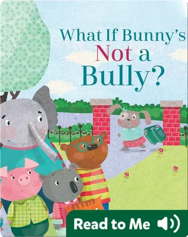 What if Bunny's Not a Bully? book