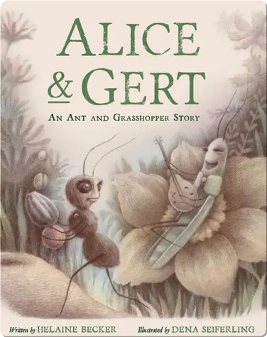 Alice and Gert: An Ant and Grasshopper Story book