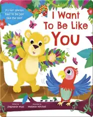 I Want to be Like You