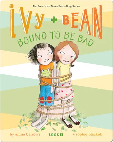 Ivy + Bean: Bound to be Bad (Book 5) book