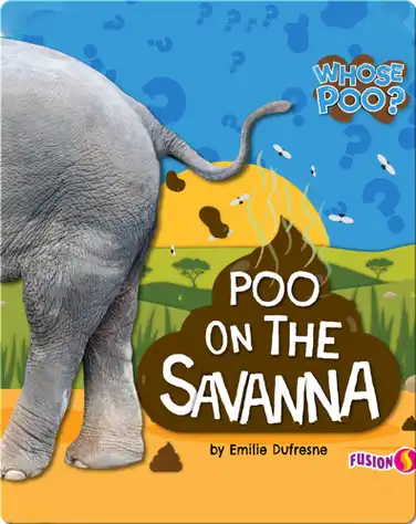 Whose Poo?: Poo on the Savanna book