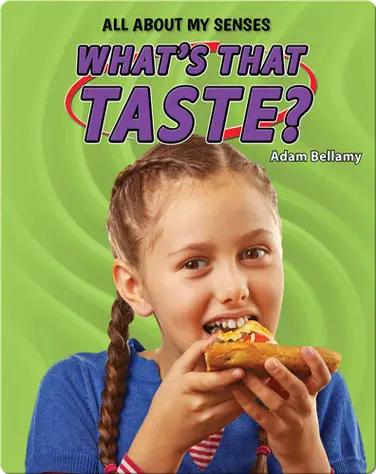All About My Senses: What's That Taste? book
