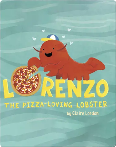 Lorenzo, The Pizza Loving Lobster book