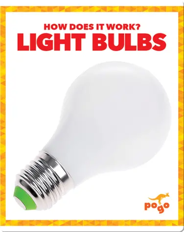 How Does It Work?: Light Bulbs book