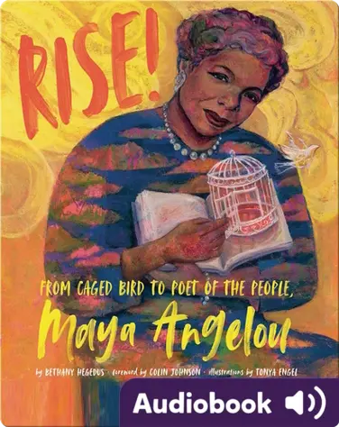 Rise!: From Caged Bird to Poet of the People, Maya Angelou book