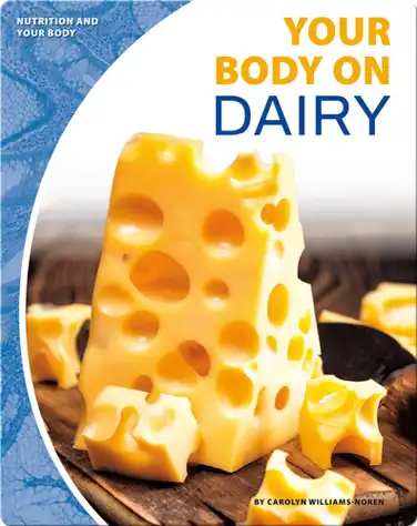 Nutrition and Your Body: Your Body on Dairy book