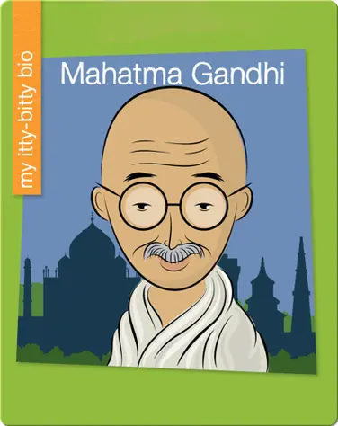My Itty-Bitty Bio: Mahatma Gandhi book