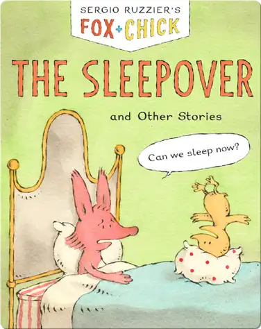 Fox + Chick: The Sleepover book