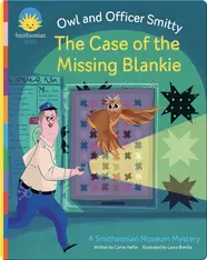 The Owl and Officer Smitty: The Case of the Missing Blankie