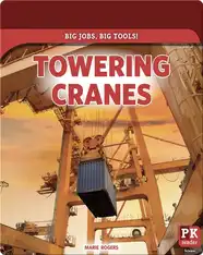 Big Jobs, Big Tools!: Towering Cranes