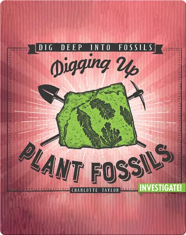 Digging Up Plant Fossils book