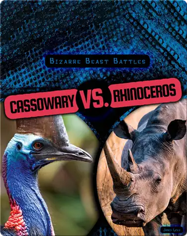 Bizarre Beast Battles: Cassowary vs. Rhinoceros book