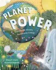 Planet Power: Explore the World's Renewable Energy