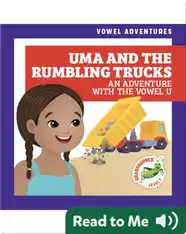 Uma and the Rumbling Trucks: An Adventure With the Vowel U