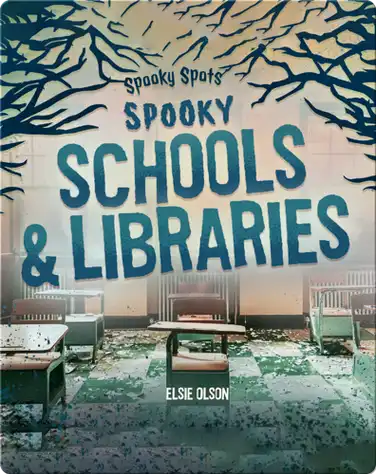 Spooky Spots: Spooky Schools & Libraries book