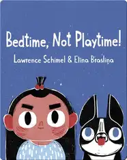 Bedtime, Not Playtime!