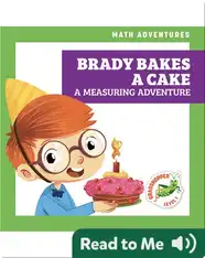 Brady Bakes a Cake: A Measuring Adventure