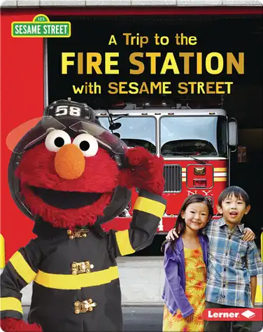 A Trip to the Fire Station with Sesame Street book