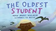 The Oldest Student: How Mary Walker Learned to Read