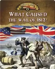 What Caused the War of 1812?