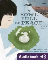 A Bowl Full of Peace: A True Story