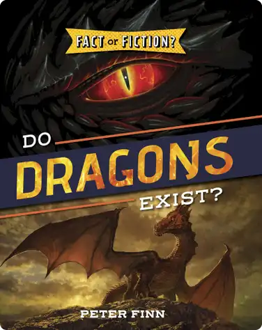 Fact or Fiction?: Do Dragons Exist? book