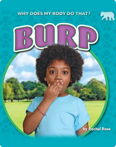 Why Does My Body Do That?: Burp book