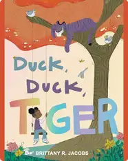 Duck, Duck, Tiger