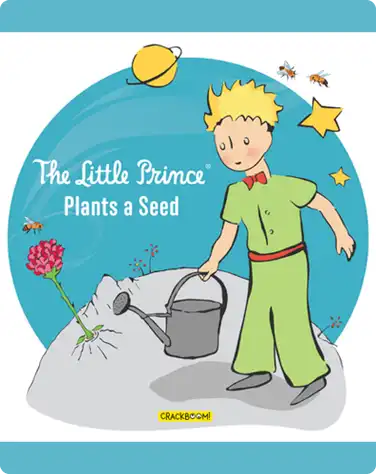 The Little Prince Plants a Seed book