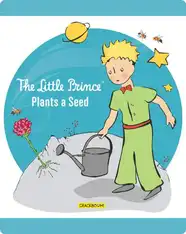 The Little Prince Plants a Seed