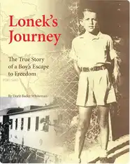 Lonek's Journey: The True Story of a Boy's Escape to Freedom