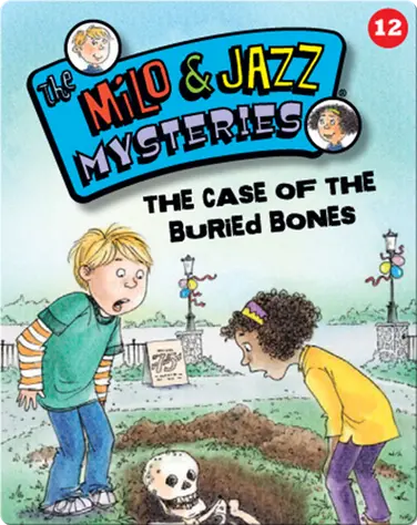 The Milo & Jazz Mysteries: The Case of the Buried Bones book