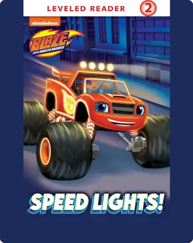 Blaze and the Monster Machines: Speed Lights! book
