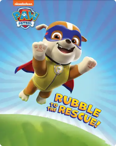 PAW Patrol: Rubble to the Rescue book