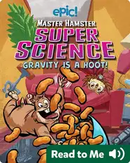 Master Hamster Super Science: Gravity Is a Hoot!