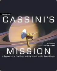 Cassini’s Mission: A Spacecraft, a Tiny Moon, and the Search for Life Beyond Earth