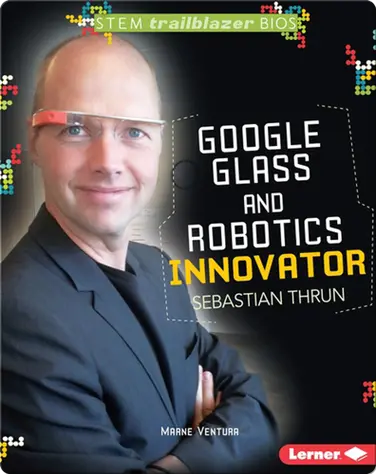 Google Glass and Robotics Innovator: Sebastian Thrun book