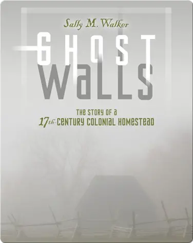 Ghost Walls: The Story of a 17th Century Colonial Homestead book